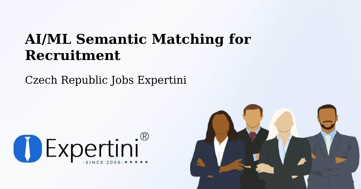 AI/ML Semantic Matching for Recruitment - Czech Republic Jobs Expertini